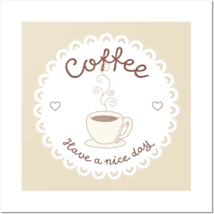 Coffee: Have a nice day Posters and Art